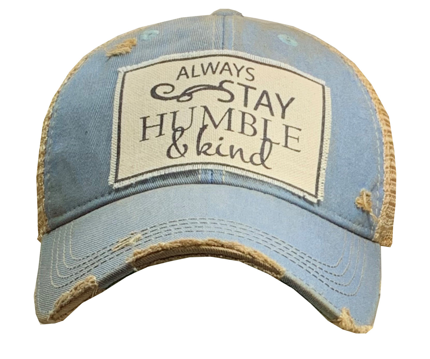 "Always Stay Humble & Kind" Distressed Trucker Cap