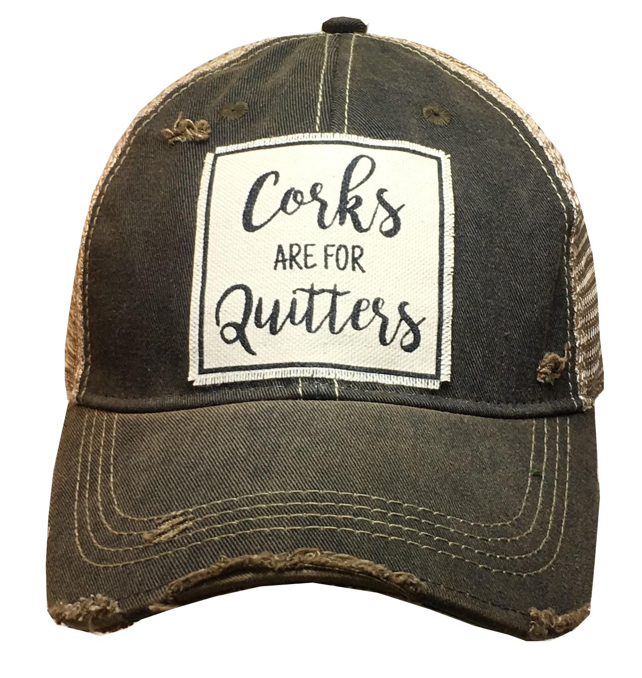 "Corks Are For Quitters" Distressed Trucker Cap