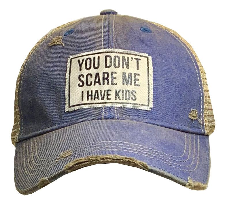 "You Don't Scare Me I Have Kids" Distressed Trucker Cap