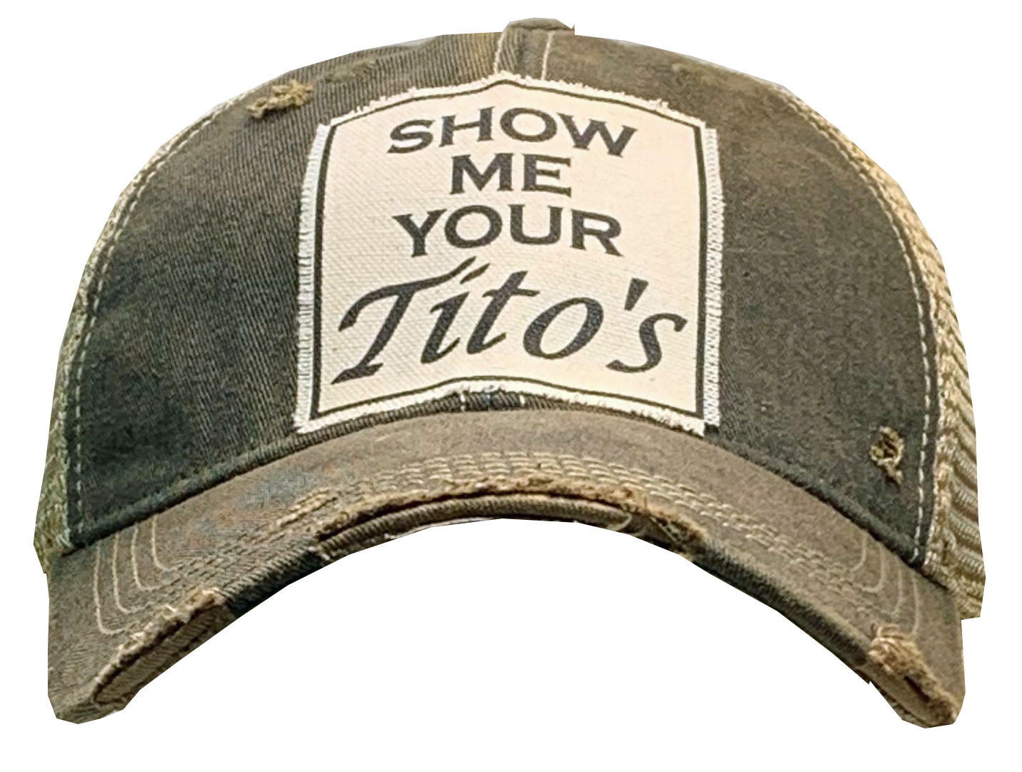 "Show Me Your Tito's" Distressed Trucker Cap
