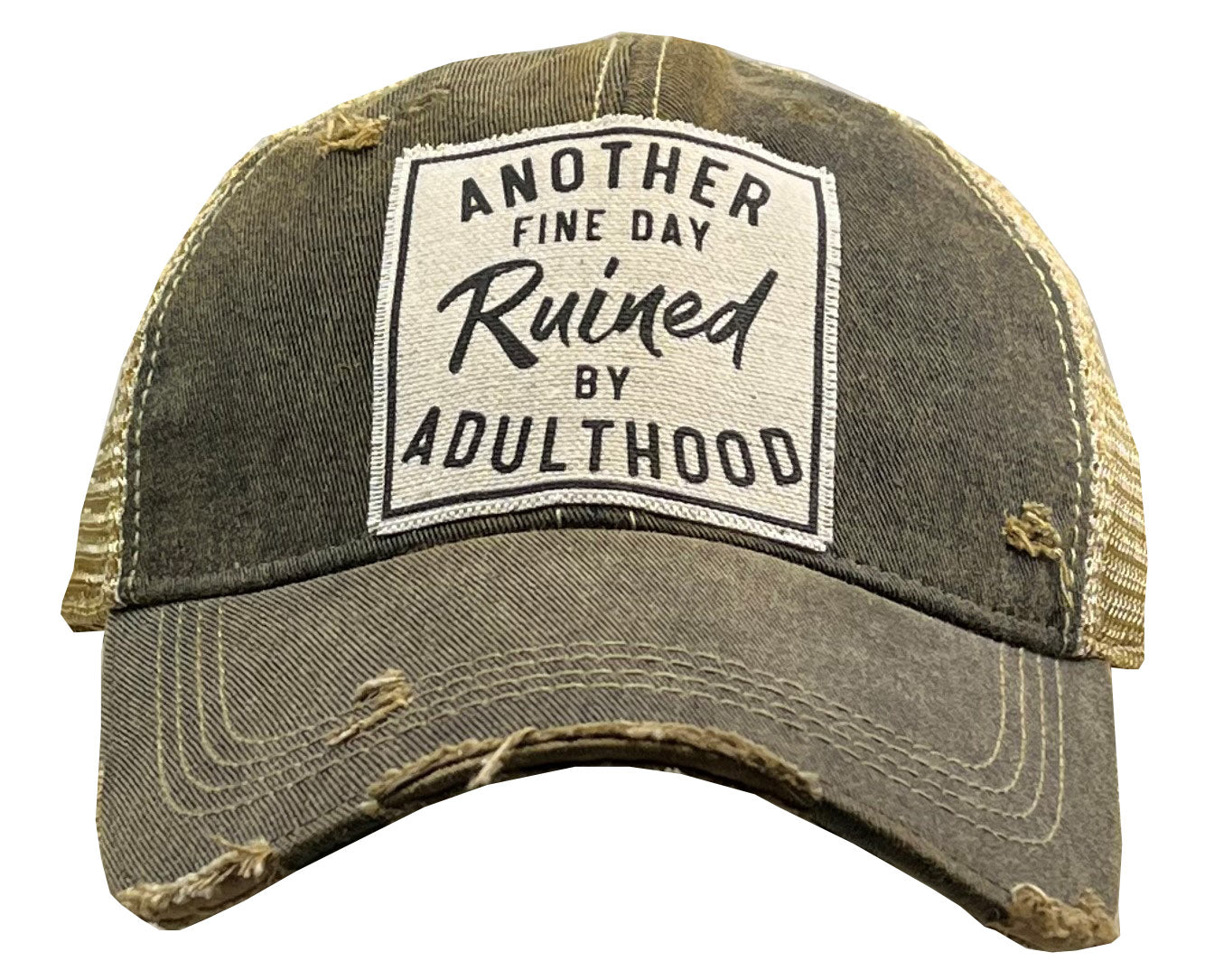 "Another Fine Day Ruined By Adulthood" Distressed Trucker Cap