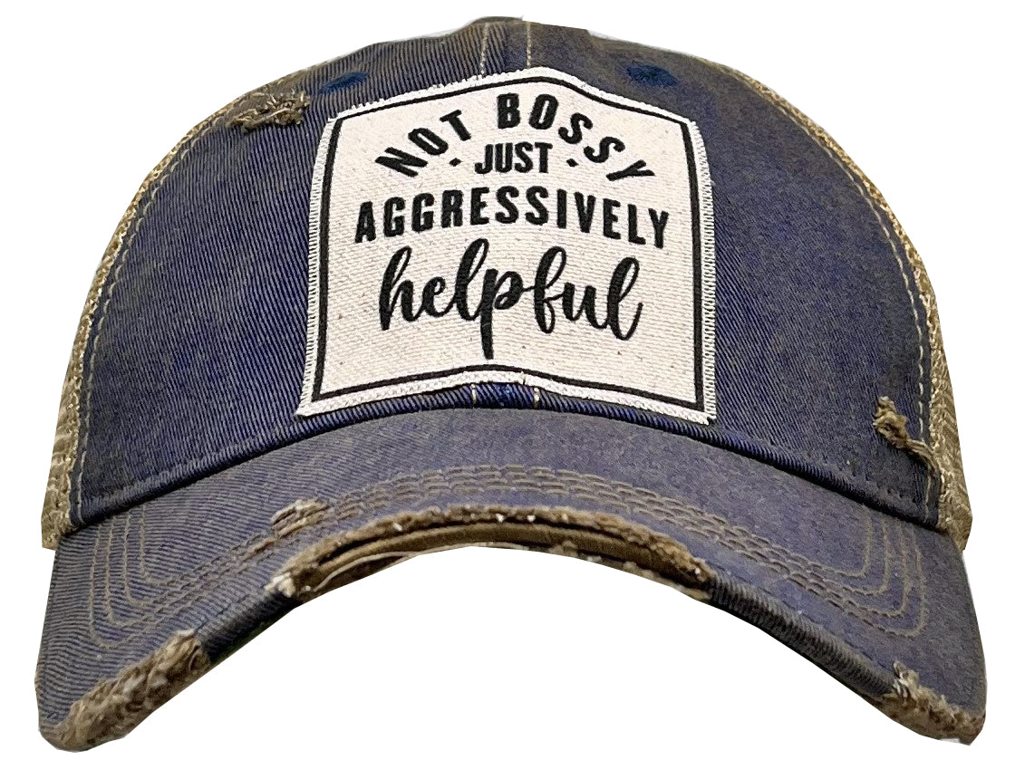 "Not Bossy Just Aggressively Helpful" Distressed Trucker Cap
