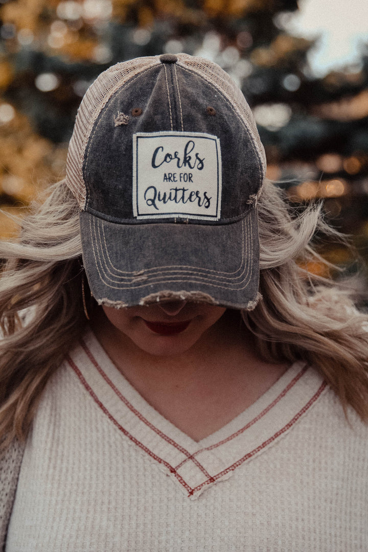 "Corks Are For Quitters" Distressed Trucker Cap