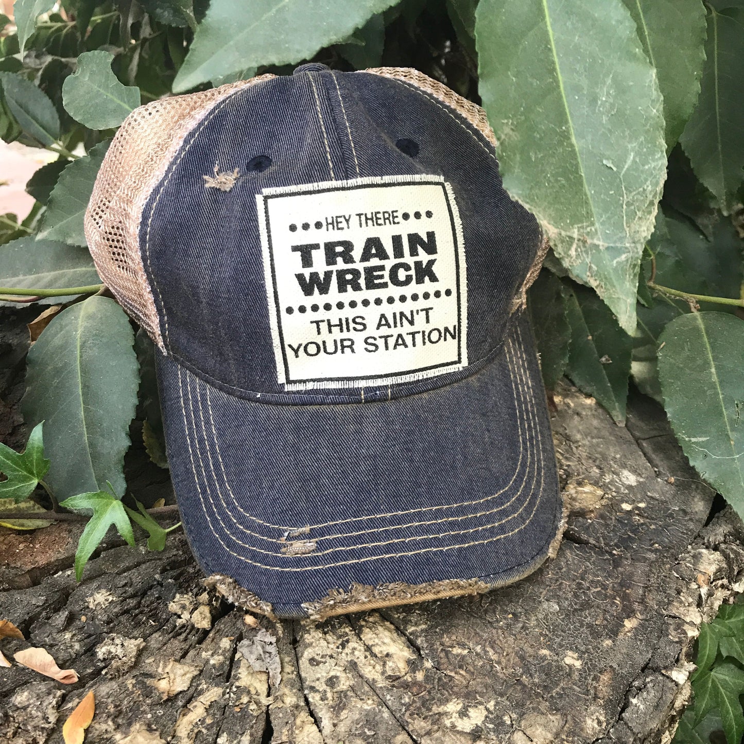 "Hey There Train Wreck This Ain't Your Station" Distressed Trucker Cap