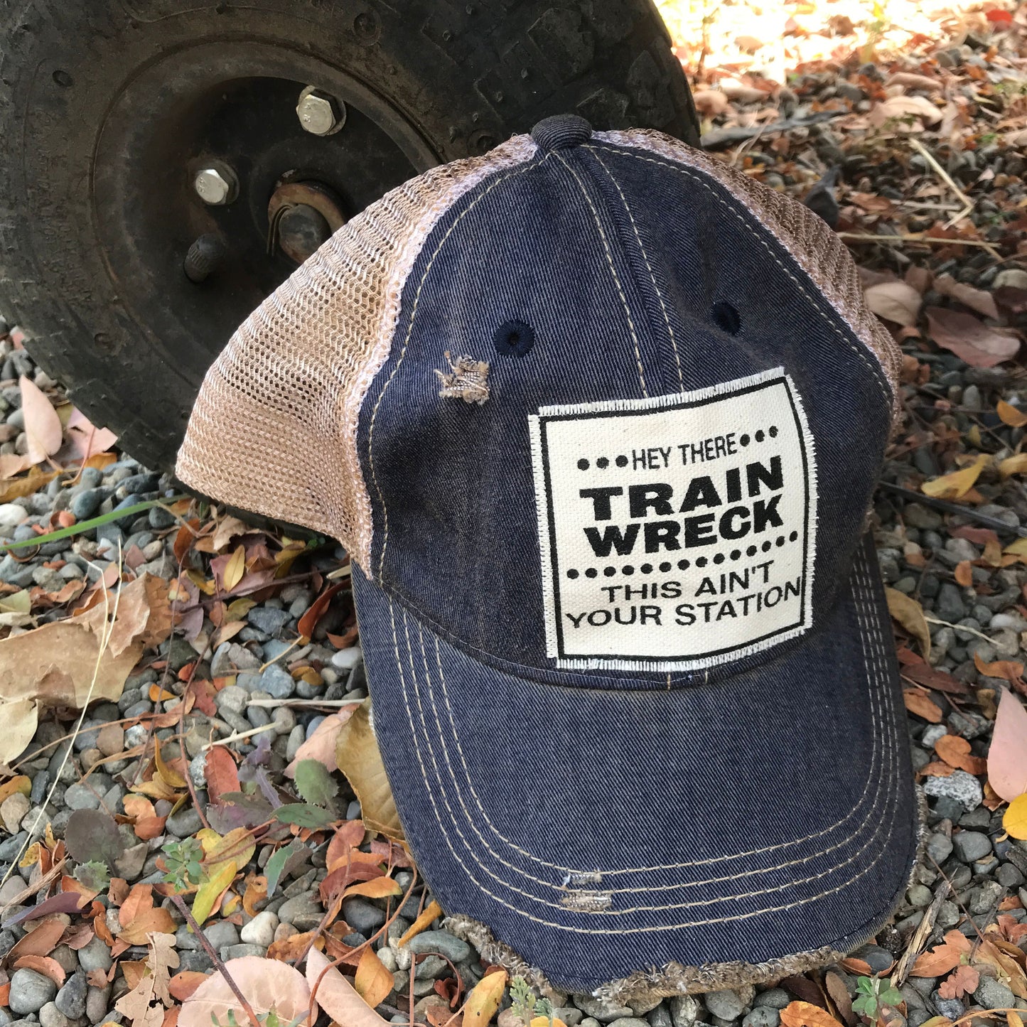"Hey There Train Wreck This Ain't Your Station" Distressed Trucker Cap