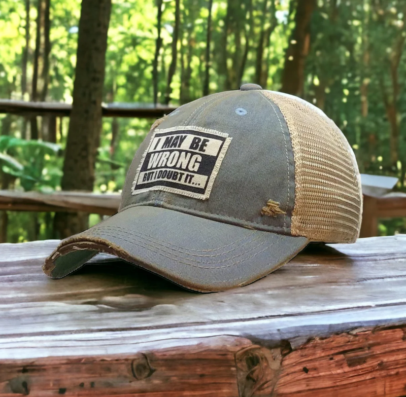 "I May Be Wrong But I Doubt It" Distressed Trucker Cap