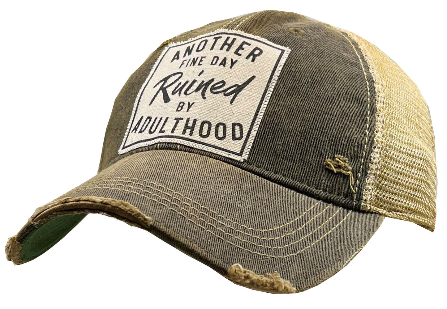 "Another Fine Day Ruined By Adulthood" Distressed Trucker Cap