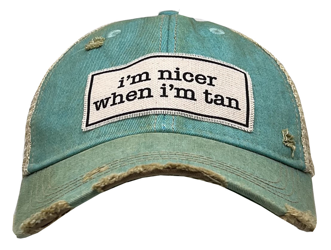 "I'm Nicer When I'm Tan" Distressed Trucker Cap