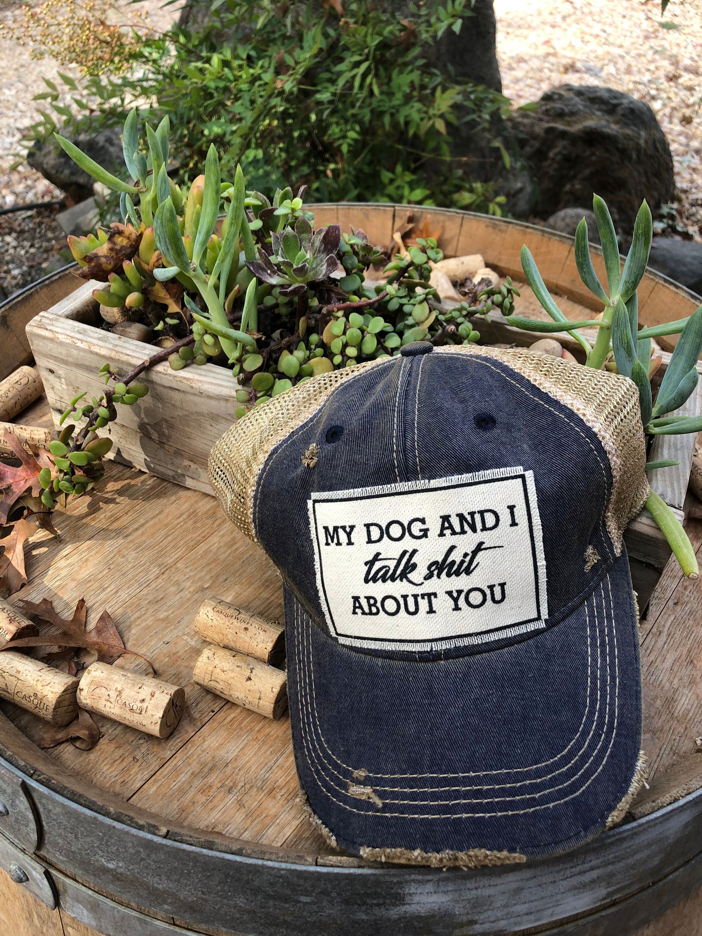 "My Dog And I Talk Shit About You" Distressed Trucker Cap
