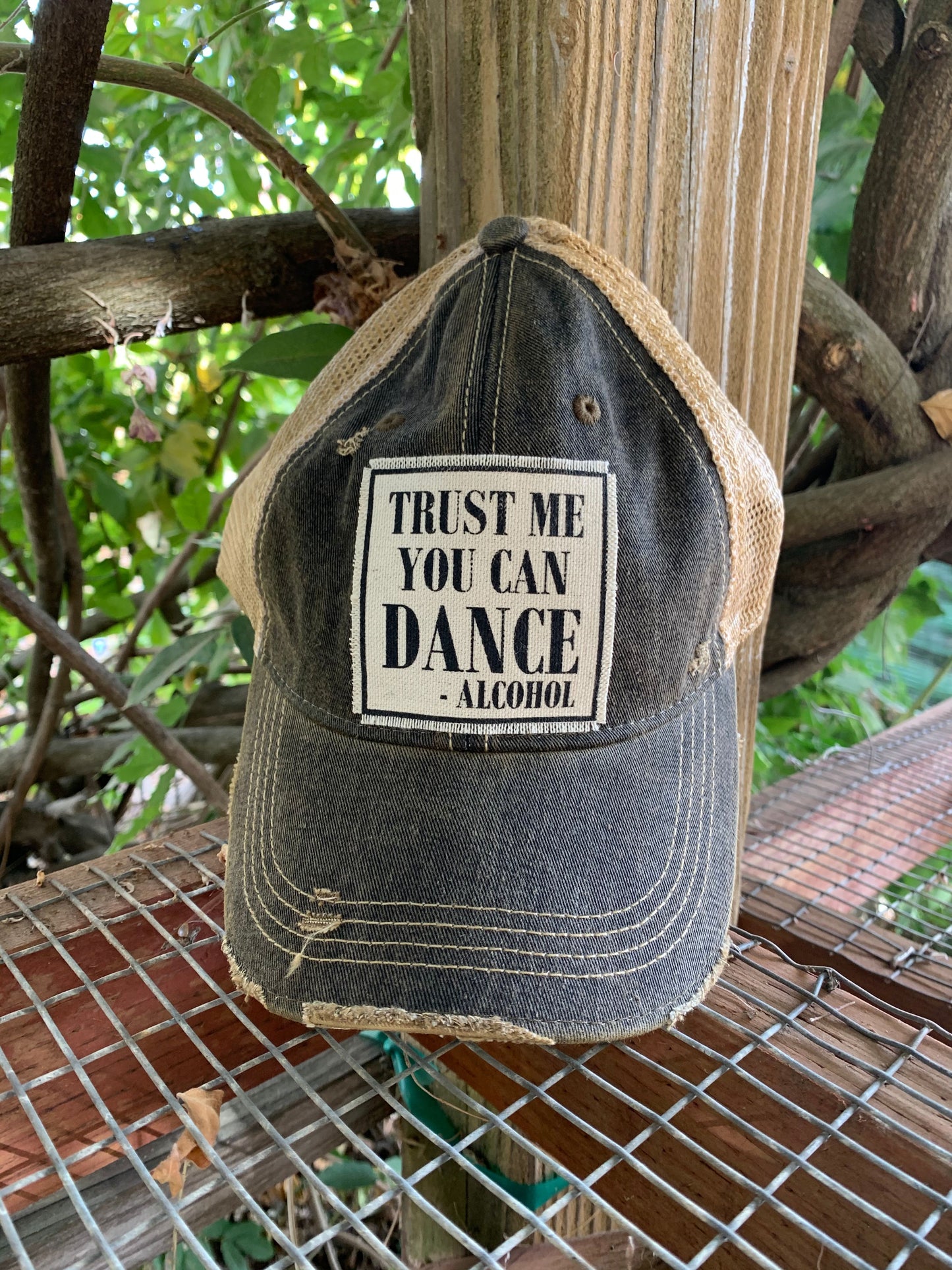 "Trust Me You Can Dance--Alcohol" Distressed Trucker Cap