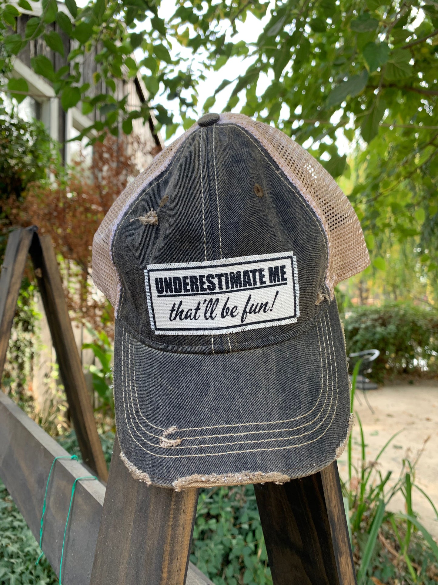 "Underestimate Me That'll Be Fun" Distressed Trucker Cap