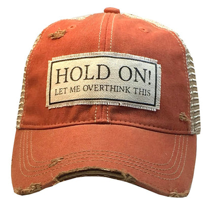 "Hold On Let Me Overthink This" Distressed Trucker Cap