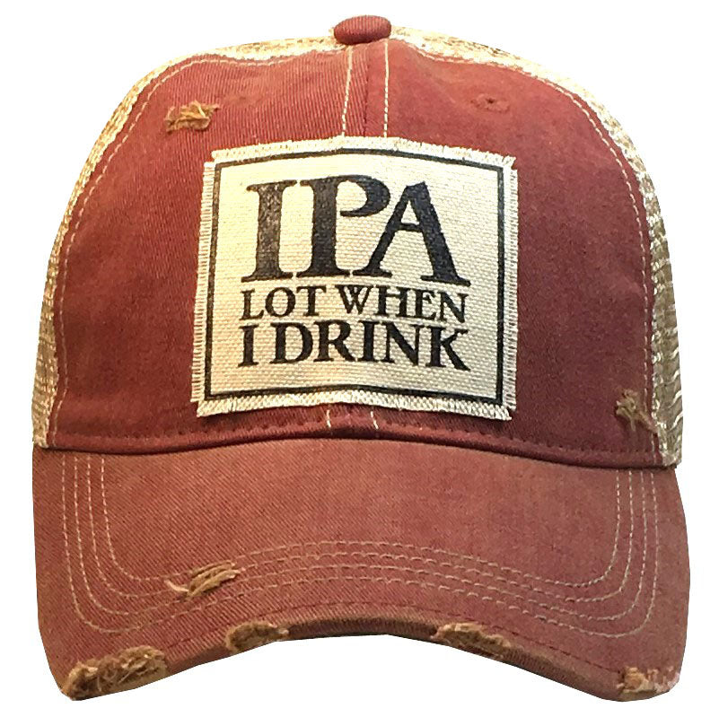 "IPA Lot When I Drink" Distressed Trucker Cap