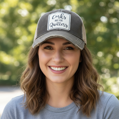 "Corks Are For Quitters" Distressed Trucker Cap