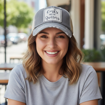 "Corks Are For Quitters" Distressed Trucker Cap