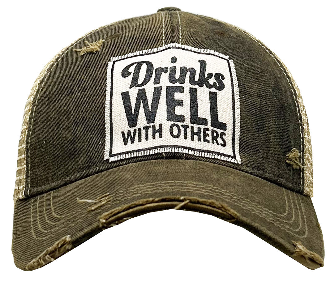 "Drinks Well With Others" Distressed Trucker Cap