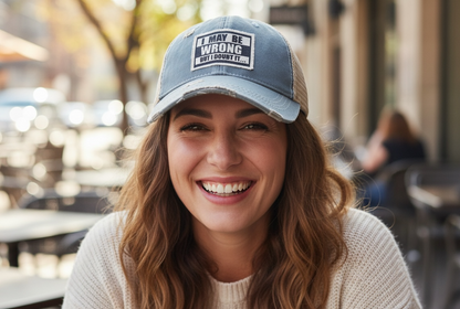 "I May Be Wrong But I Doubt It" Distressed Trucker Cap