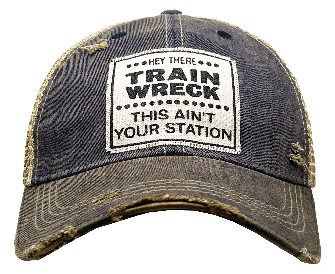 "Hey There Train Wreck This Ain't Your Station" Distressed Trucker Cap