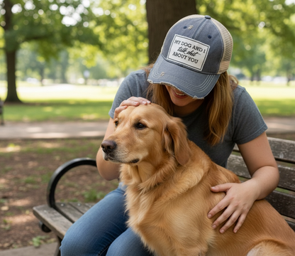 "My Dog And I Talk Shit About You" Distressed Trucker Cap