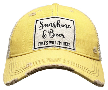 "Sunshine & Beer That's Why I'm Here" Distressed Trucker Cap