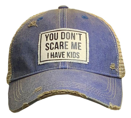 "You Don't Scare Me I Have Kids" Distressed Trucker Cap