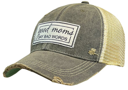 "Good Moms Say Bad Words" Distressed Trucker Cap