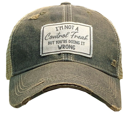 "I'm Not A Control Freak But You're Doing It Wrong" Distressed Trucker Cap