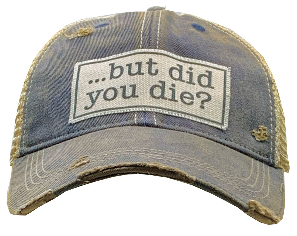 "But Did You Die?" Distressed Trucker Cap