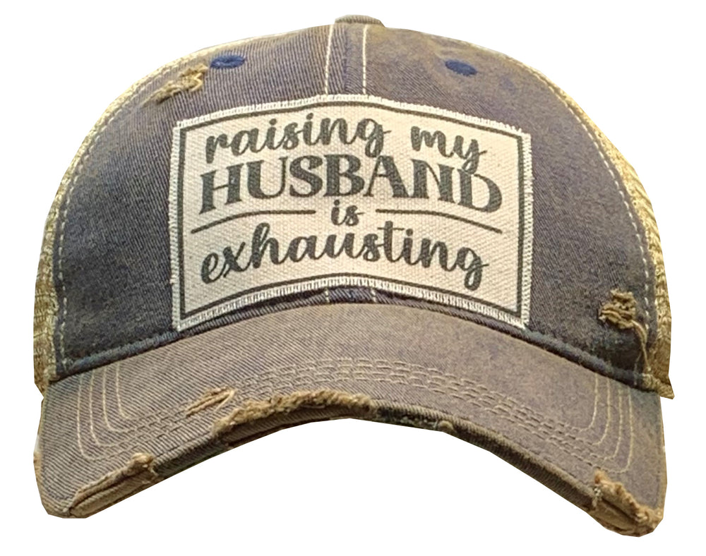 "Raising My Husband is Exhausting" Distressed Trucker Cap
