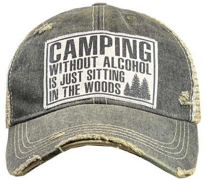 "Camping Without Alcohol Is Just Sitting In The Woods" Distressed Trucker Cap