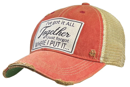 "I've Got It All Together I Just Forgot Where I Put It" Distressed Trucker Cap