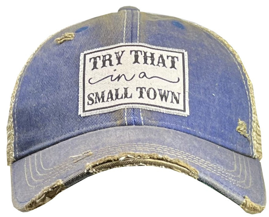 "Try That In A Small Town" Distressed Trucker Cap