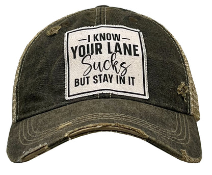 "I Know Your Lane Sucks But Stay In It Distressed Trucker Cap