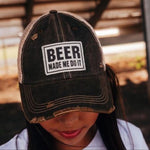 "Beer Made Me Do It" Distressed Trucker Cap
