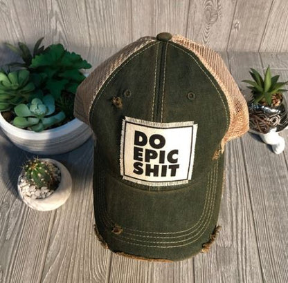 "Do Epic Shit" Distressed Trucker Cap