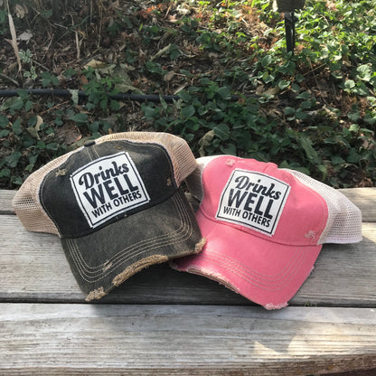 "Drinks Well With Others" Distressed Trucker Cap