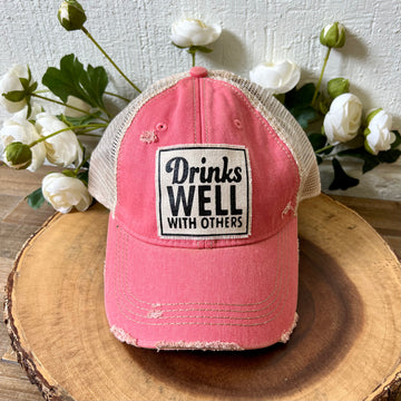 "Drinks Well With Others" Distressed Trucker Cap