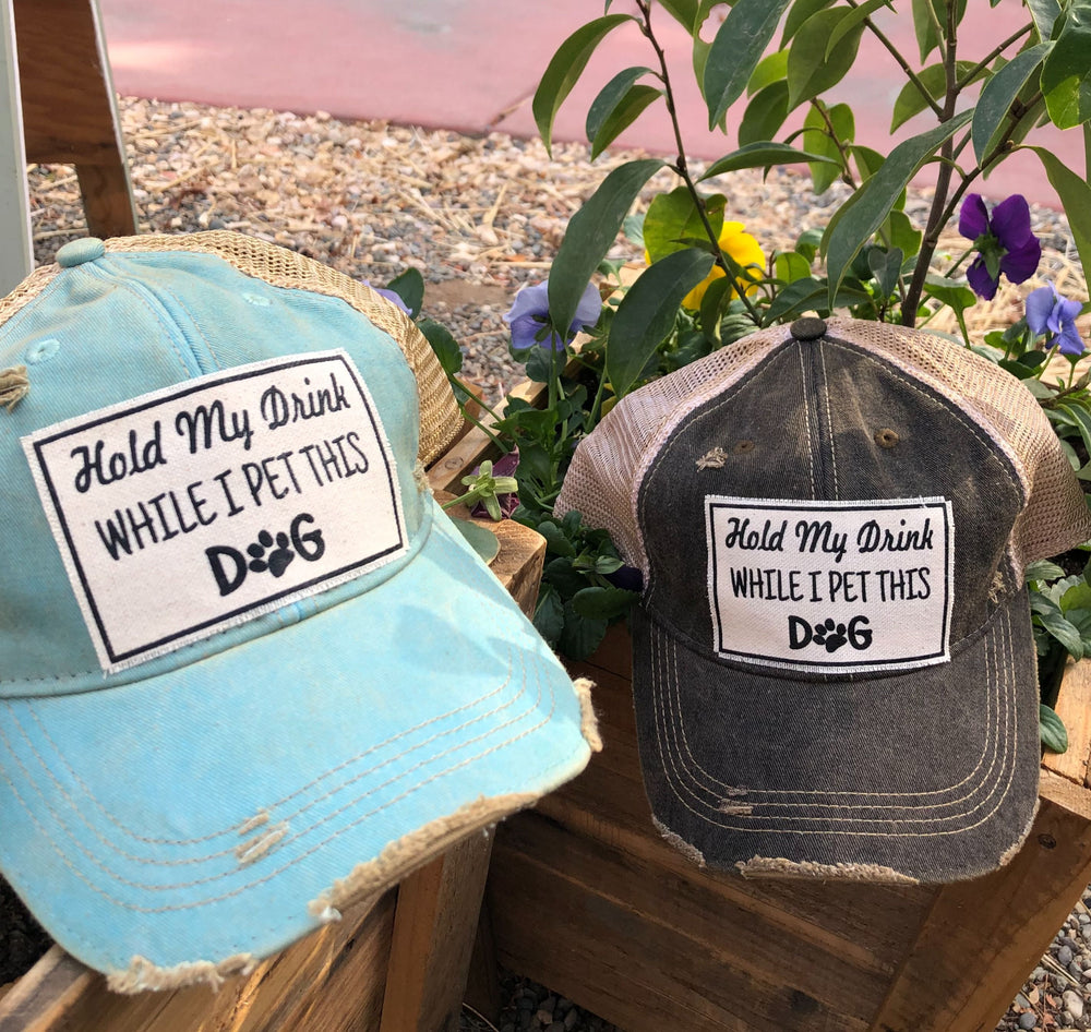 "Hold My Drink While I Pet This Dog" Distressed Trucker Cap