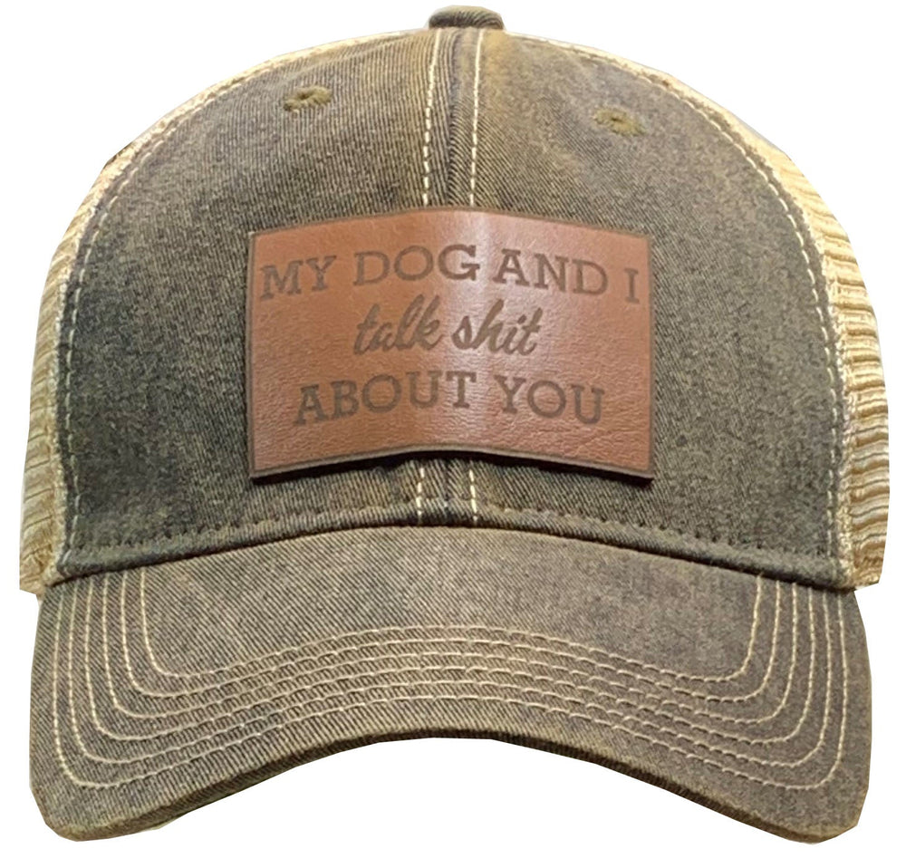 "My Dog And I Talk Shit About You" Leather Patch Black Trucker Cap