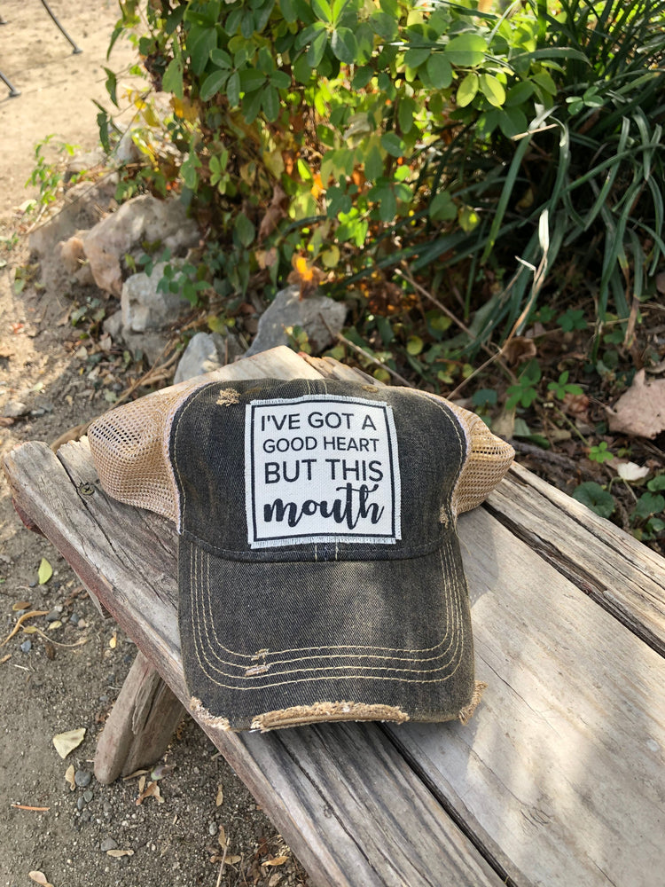 "I've Got A Good Heart But This Mouth" Distressed Trucker Cap