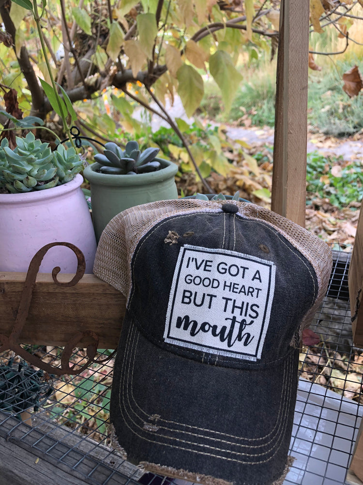 "I've Got A Good Heart But This Mouth" Distressed Trucker Cap