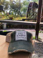 "I Drink and I Know Things" Distressed Trucker Cap