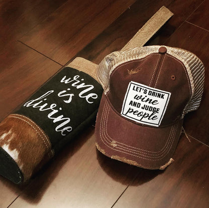 "Let's Drink Wine & Judge People" Distressed Trucker Cap