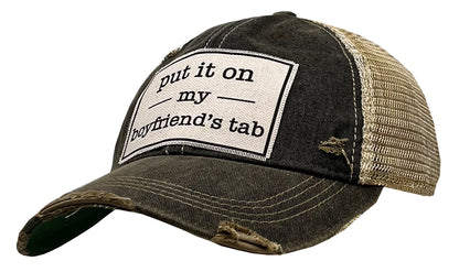 "Put It On My Boyfriend's Tab" Distressed Trucker Cap