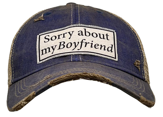 "Sorry About My Boyfriend" Distressed Trucker Cap