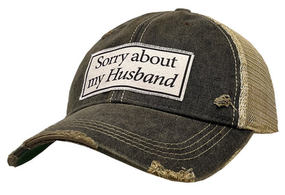 "Sorry About My Husband" Distressed Trucker Cap