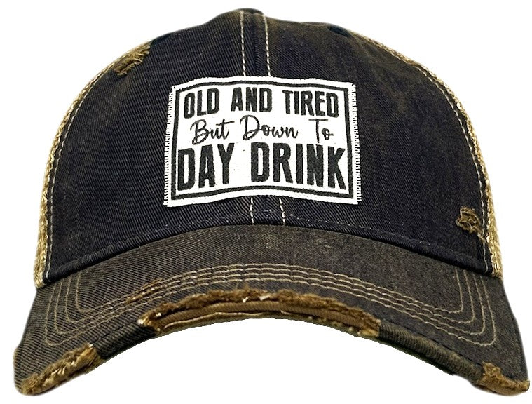 "Old and Tired but Down to Day Drink" Distressed Trucker Cap