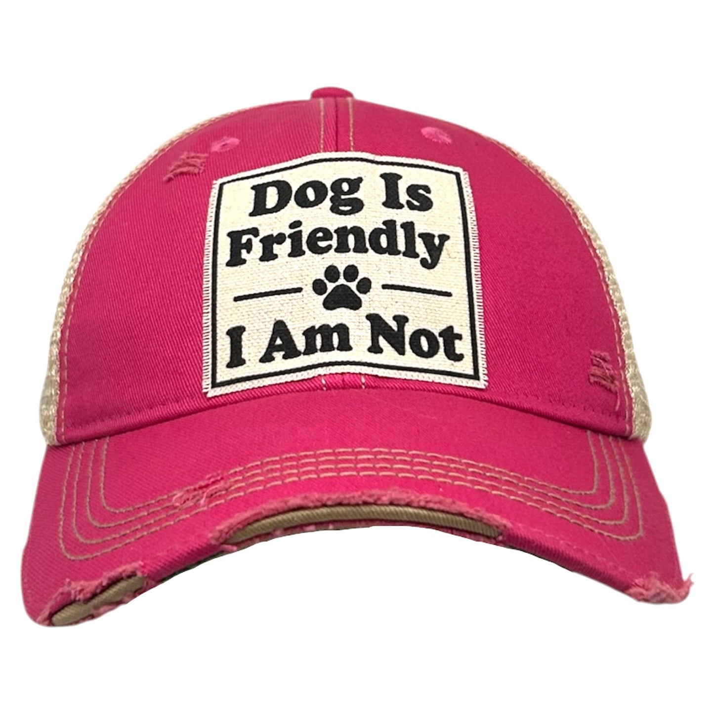 Dog Is Friendly I Am Not Distressed Trucker Cap