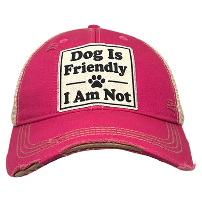 Dog Is Friendly I Am Not Distressed Trucker Cap