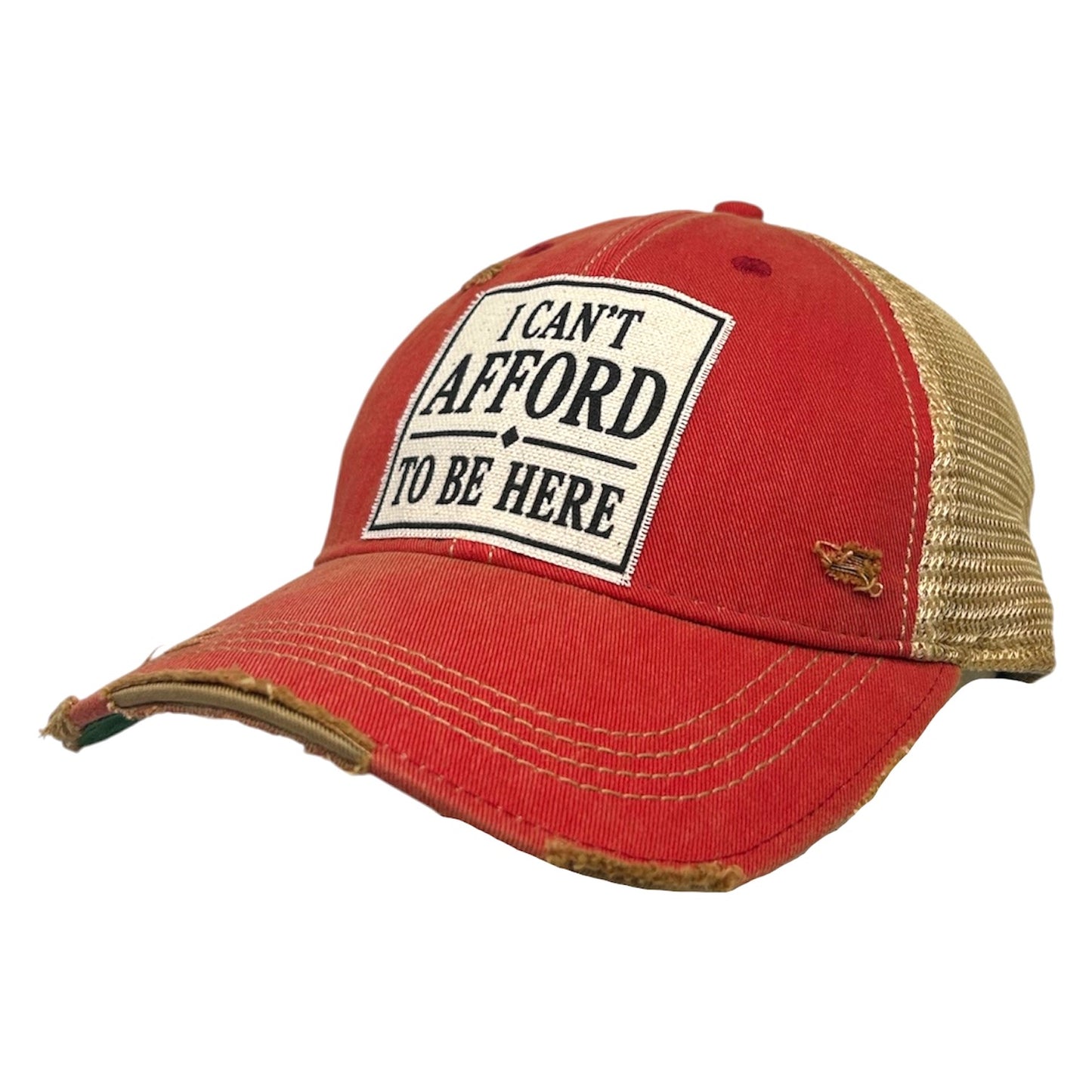 I Can't Afford To Be Here Distressed Trucker Cap